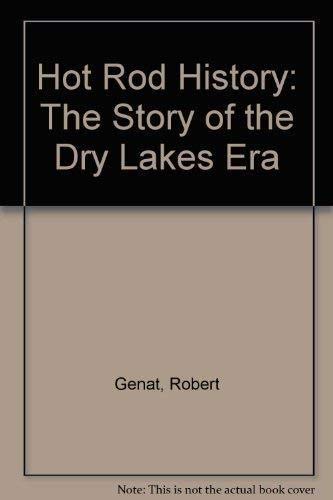 Stock image for Hot Rod History: The Story of the Dry Lakes Era for sale by HPB-Diamond
