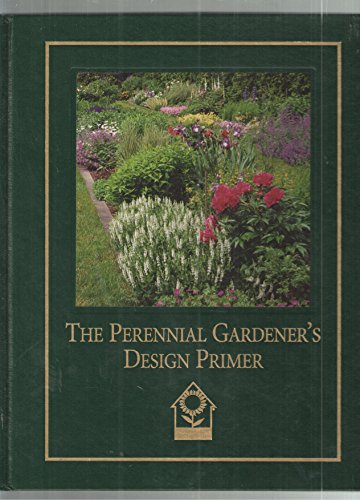 Imagen de archivo de The Perennial Gardener's Design Primer a la venta por Irish Booksellers