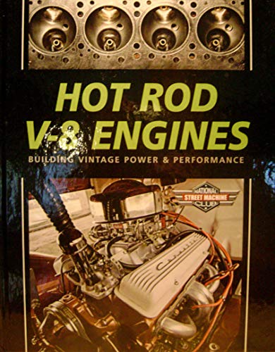 Imagen de archivo de Hot Rod V-8 Engines: Building Vintage Power and Performance (National Street Machine Club) a la venta por Jenson Books Inc