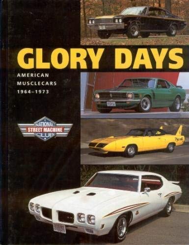 Imagen de archivo de Glory Days : American Musclecars, 1964-1973 a la venta por Better World Books