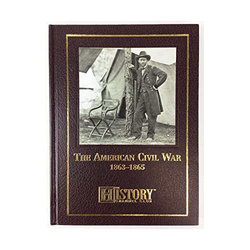 Stock image for The American Civil War: 1863-1865 (American History Archives, The History Channel) for sale by HPB Inc.