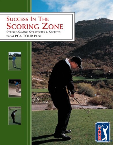 Beispielbild fr Success in the Scoring Zone: Stroke-Saving Strategies & Secrets from PGA TOUR Pros zum Verkauf von Ergodebooks