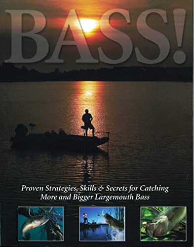 Beispielbild fr Bass!: Proven Strategies, Skills & Secrets for Catching More and Bigger Largemouth Bass zum Verkauf von Half Price Books Inc.