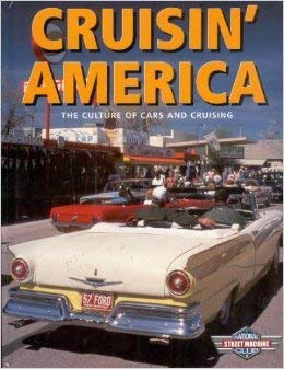 9781581593228: Cruisin' America (The culture of cars and cruising)