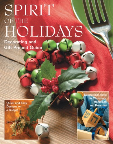 Beispielbild fr Spirit of the Holidays: Decorating and Gift Project Guide zum Verkauf von Wonder Book
