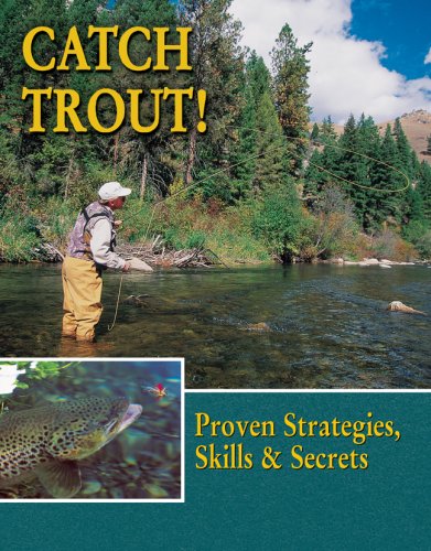 Stock image for Catch Trout!: Proven Strategies, Skills & Secrets for sale by ThriftBooks-Dallas