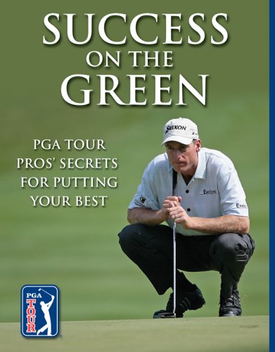 Beispielbild fr Success on the Green: PGA TOUR Pros' Secrets for Putting Your Best zum Verkauf von Ergodebooks