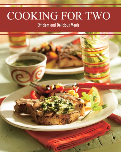 Beispielbild fr Cooking for Two: Efficient and Delicious Meals zum Verkauf von Wonder Book