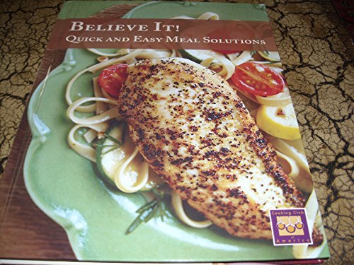 Stock image for Believe It! Quick & Easy Meal Solutions for sale by ThriftBooks-Atlanta