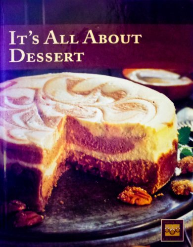 Beispielbild fr It's All About Dessert zum Verkauf von Better World Books