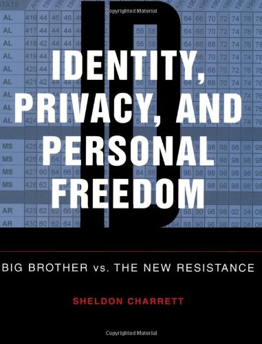 Beispielbild fr Identity, Privacy, And Personal Freedom: Big Brother vs The New Resistance zum Verkauf von Bingo Books 2