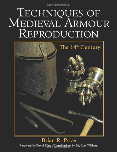 Beispielbild fr Techniques Of Medieval Armour Reproduction: The 14th Century zum Verkauf von Book Deals