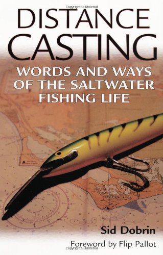 Stock image for Distance Casting: Words and Ways of the Saltwater Fishing Life for sale by Irish Booksellers