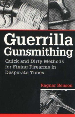 Imagen de archivo de Guerrilla Gunsmithing: Quick And Dirty Methods For Fixing Firearms In Desperate Times a la venta por SecondSale