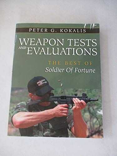 Stock image for Weapon Tests and Evaluations: The Best of Soldier of Fortune for sale by Ocean Books