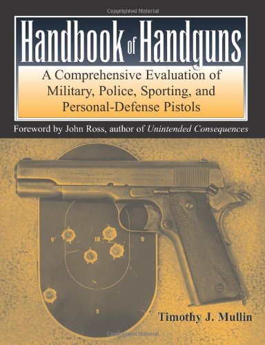 9781581601398: Handbook of Handguns: A Comprehensive Evaluation of Military, Police, Sporting, and Personal-Defense Pistols