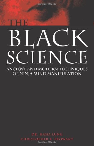 9781581602623: Black Science: Ancient and Modern Techniques of Ninja Mind Manipulation