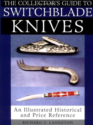9781581602838: Collector's Guide To Switchblade Knives: An Illustrated Historical And Price Reference