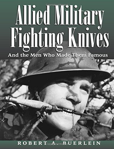 Stock image for Allied Military Fighting Knives: And The Men Who Made Them Famous for sale by HPB-Red