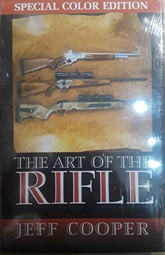 The Art of the Rifle, Special Color Edition (9781581603071) by Jeff Cooper