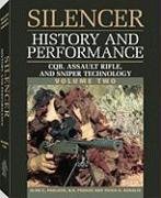 Stock image for Silencer History and Performance: Cqb, Assault Rifle, and Sniper Technology for sale by The Book Spot