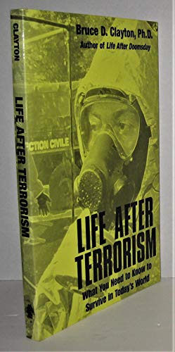 Imagen de archivo de Life After Terrorism: What You Need to Know to Survive in Today's World a la venta por Elam's Books