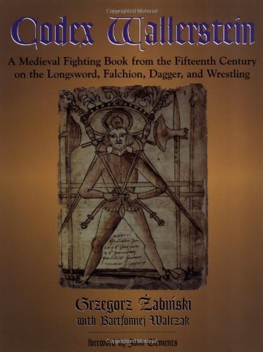 9781581603392: Codex Wallerstein: A Medieval Fighting Book from the Fifteenth Century on the Longsword, Falchion, Dagger, and Wrestling