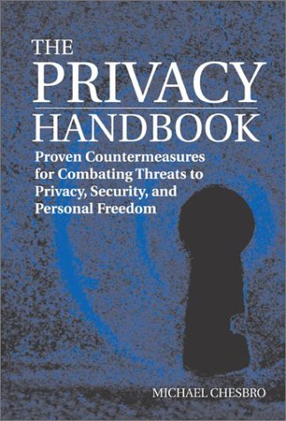 Stock image for Privacy Handbook: Proven Countermeasures for Combating Threats to Privacy, Security and Personal Freedom for sale by AwesomeBooks
