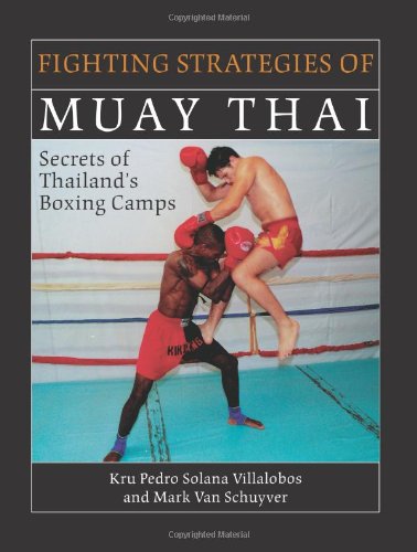 Imagen de archivo de The Fighting Strategies of Muay Thai: Secrets of Thailand's Boxing Camps a la venta por Thomas F. Pesce'