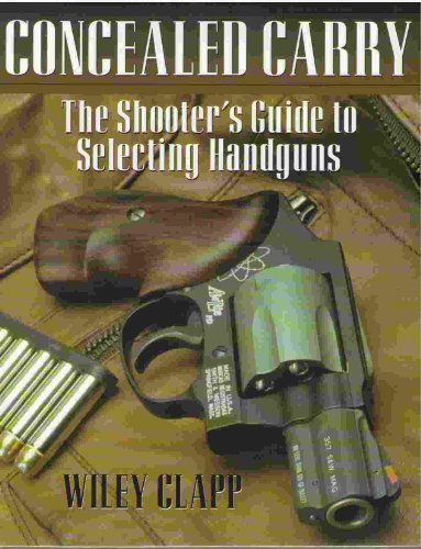 Beispielbild fr Concealed Carry: The Shooters Guide to Selecting Handguns zum Verkauf von Friends of  Pima County Public Library