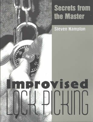 Improvised Lock Picking: Secrets From The Master