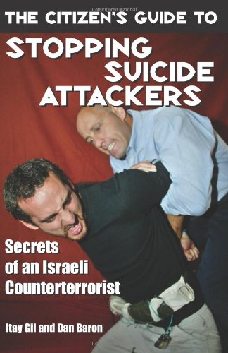 9781581604337: The Citizen's Guide to Stopping Suicide Attackers: Secrets of an Israeli Counterterrorist