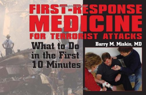 First-response Medicine For Terrorist Attacks: What To Do In The First 10 Minutes