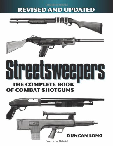 9781581604368: Streetsweepers: The Complete Book of Combat Shotguns