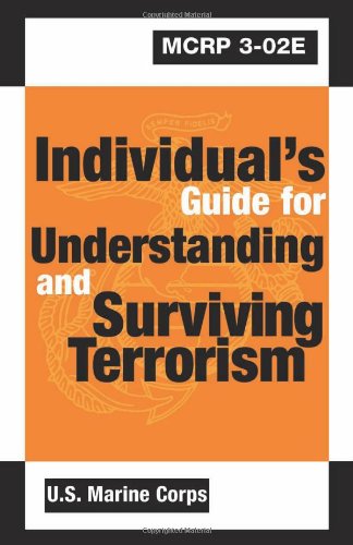 Beispielbild fr Individual's Guide for Understanding and Surviving Terrorism zum Verkauf von Earthlight Books