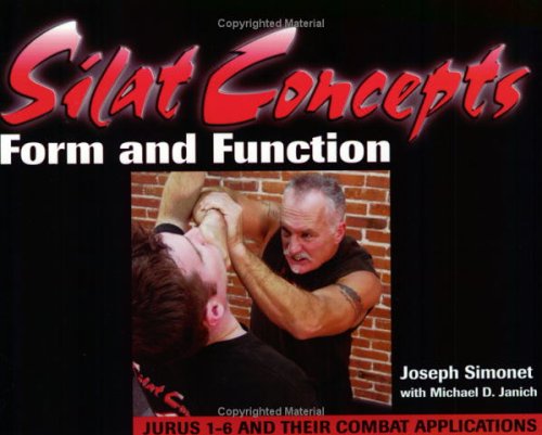 9781581604511: Silat Concepts Form and Function: Jurus 1-6 and Their Combat Applications