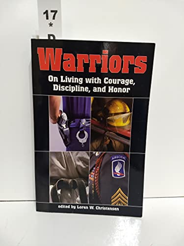 Imagen de archivo de Warriors: On Living with Courage, Discipline, And Honor a la venta por Goodwill of Colorado