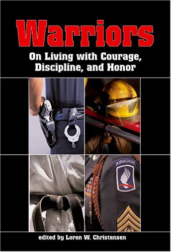 Stock image for Warriors: On Living with Courage, Discipline, And Honor for sale by Goodwill of Colorado