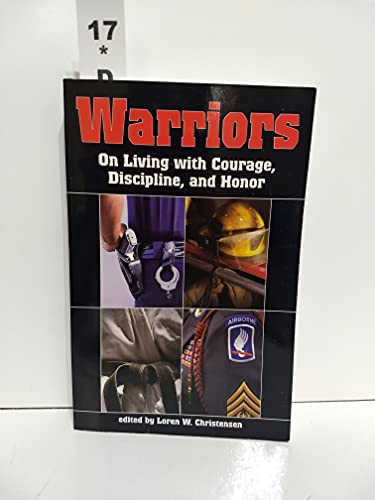 9781581604542: Warriors: On Living with Courage, Discipline, And Honor
