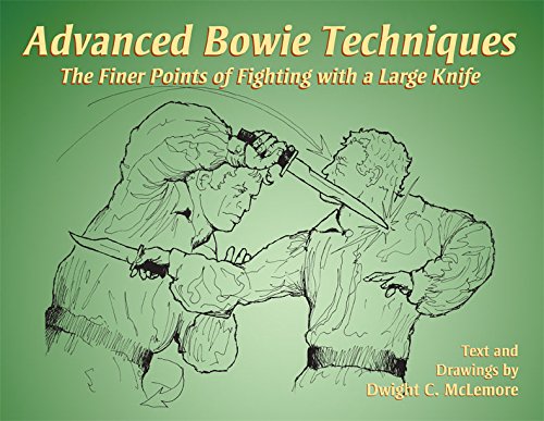 Stock image for Advanced Bowie Techniques: The Finer Points of Fighting With a Large Knife for sale by Zubal-Books, Since 1961