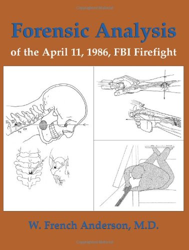 9781581604900: Forensic Analysis of the April 11, 1986, FBI Firefight