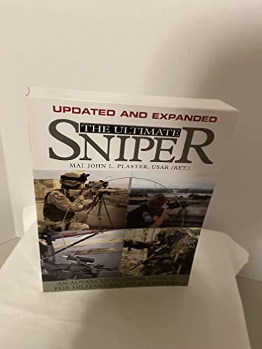 Ultimate Sniper: An Advanced Training Manual for Military and Police Snipers.