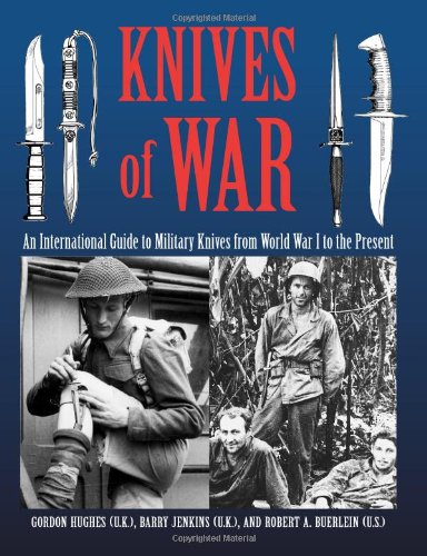 Stock image for Knives of War: An International Guide to Military Knives from World War I to the Present for sale by Zoom Books Company