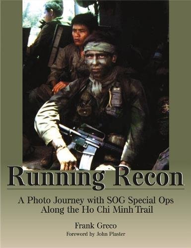 Imagen de archivo de Running Recon: A Photo Journey With Sog Special Ops Along the Ho Chi Minh Trail a la venta por Salish Sea Books