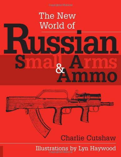 9781581605341: New World of Russian Small Arms and Ammo
