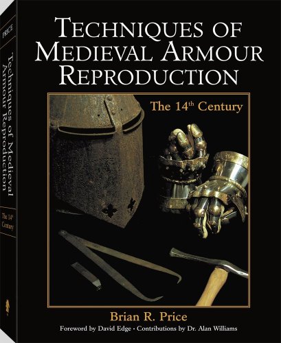 

Techniques of Medieval Armour Reproduction: The 14th Century