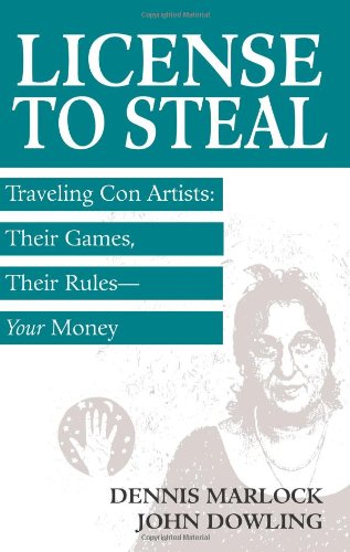 Beispielbild fr License to Steal: Traveling Con Artists: Their Games, Their Rules--Your Money zum Verkauf von Smith Family Bookstore Downtown