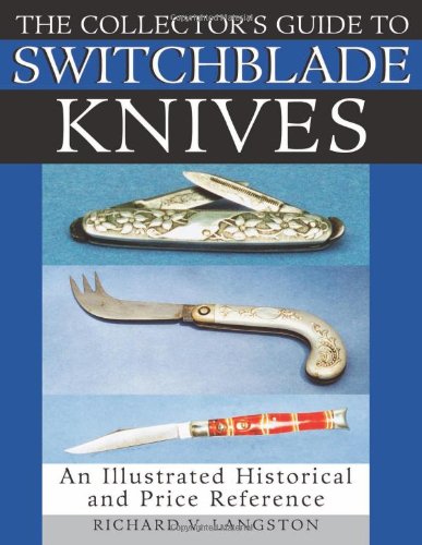 9781581606041: The Collector's Guide to Switchblade Knives: An Illustrated Historical and Price Reference