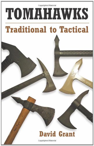 Tomahawks: Traditional to Tactical (9781581606089) by David Grant