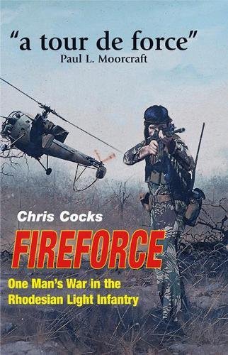 Beispielbild fr Fireforce: One Man's War in the Rhodesia Light Infantry zum Verkauf von -OnTimeBooks-